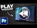 How To REVERSE PLAYBACK In Premiere Pro