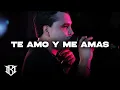 Te Amo y Me Amas - Ian Cordova, Alan Arrieta, Oscar Maydon