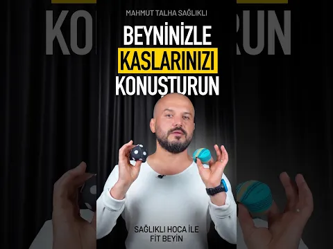 Beyninizle Kaslarınızı Yeniden Konuşturun!