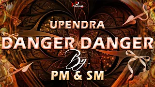 danger danger upendra kannada circuit mix dj prajwal pm