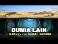 Lagu Tidak Masuk Akal ‼️Ada Dunia Lain Terkubur Di Bawah Sahara