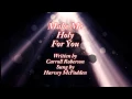 Make Me Holy For You (Sung by Harvey McFadden)