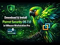 ParrotOS Essentials Download Install Parrot Security OS 7 0 in VMware Workstation Pro 2026