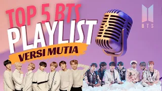 Download TOP 5 PLAYLIST BTS VERSI MUTIA | ARMY LOVERS | BTS EMANG GA ADA LAWAN 💯 MP3