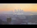 Download Lagu Los Angeles, We Are With You  | A playlist for a quiet life | Relaxing Stress Relief Music