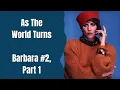 As The World Turns Character Edit Barbara Part 1