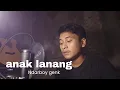 Download Lagu ANAK LANANG - Ndarboy Genk ( Cover By Rohmat Official )