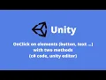 How to make onclick on elements button text in unity with two methods c code unity editor