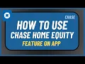 How to Use Chase Home Equity Feature on App