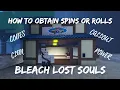 HOW TO OBTAIN SPINS OR ROLLS BLEACH LOST SOULS EARLY-ACCESS