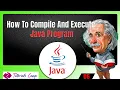 How to compile and execute java program - java tutorials