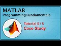 MATLAB Programming Fundamentals 5 Case Study