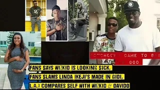 fans says wizkid is looking sick 01 fans slams linda ikejis made in gidi 02 l a x vs wizkid davido