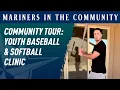 Mariners Care Community Tour Youth Baseball Softball Clinic