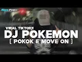 Download Lagu DJ POKEMON - POKOK E MOVE ON VIRAL TIKTOK TERBARU 2024