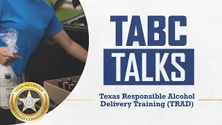 TABC Talks Texas Responsible Alcohol Delivery Training