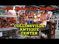 Visiting a Huge Indoor Flea Market The Collinsville Antique Center of New Hartford