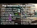 Lagu Pop Indonesia Tahun 2000an Hits Akustik - Lagu Nostalgia Masa SMA | Bikin Rindu 