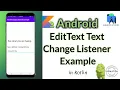 Android EditText text change listener example Text Watcher Android Studio Kotlin TextWatcher