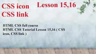 HTML CSS full course HTML CSS Tutorial Lesson 15 16 CSS icon CSS link