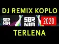 Lagu DJ REMIX KOPLO TERLENA | SEMBARANIA