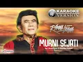 Download Lagu Rhoma Irama - Murni Sejati (Official Karaoke Version)
