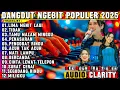 DANGDUT NGEBIT ORGEN TUNGGAL 2025 - FULL ALBUM DANGDUT LAGU PILIHAN TERPOPULER - PENASARAN BERCANDA
