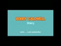 Download Lagu BOBBY CALDWELL - Sherry
