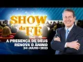 Download Lagu Show da Fé | A presença de Deus renova o ânimo (24/07/25)