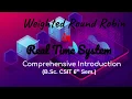 Weighted Round Robin Scheduling in RTS Real Time System