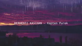 Download Berhenti Kasihan - Kapten Purek MP3