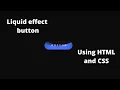 How to create a stylish liquid button using HTML and CSS