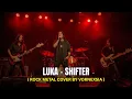 SHIFTER - LUKA | COVER ROCK METAL BY VORNEXSIA