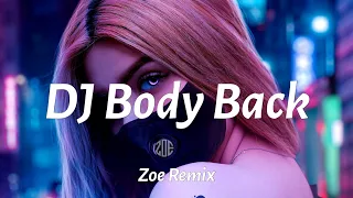 Download DJ Body Back - Zoe Remix MP3