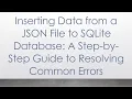 Inserting Data from a JSON File to SQLite Database A Step-by-Step Guide to Resolving Common Errors