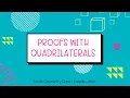 Proofs with Quadrilaterals High School Geometry Lesson