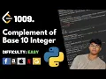 Complement of Base 10 Integer Leet code 1009 Theory explained Python code