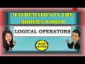 LOGICAL OPERATORS MATHEMATICS IN THE MODERN WORLD