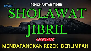 SHOLAWAT JIBRIL PENARIK REZEKI PALING MUSTAJAB,SHOLAWAT NABI MUHAMMAD SAW MERDU TERBARU