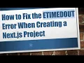 How to Fix the ETIMEDOUT Error When Creating a Next js Project
