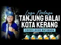 Lagu Tanjung Balai Sikota Kerang_Lagu Melayu Cover Locod Batubara