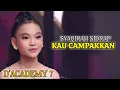 Download Lagu SYAQIRAH SIDRAP DA7 - KAU CAMPAKKAN | D'Academy 7