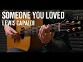 Download Lagu Lewis Capaldi - Someone You Loved | Fingerstyle Guitar Cover