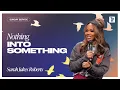 Lagu Nothing Into Something - Sarah Jakes Roberts