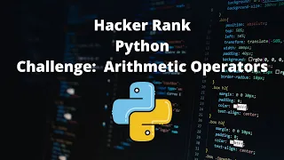 HackerRank Challenge Arithmetic Operators - Python