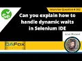 Can you explain how to handle dynamic waits in Selenium IDE Selenium Interview Question
