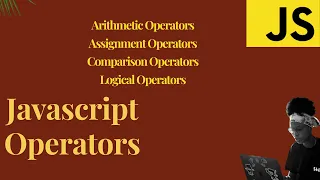 Javascript Basic Operators In-depth Explaination Arithmetic Logical Comparison Assignment