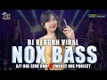 NOX BASS - DJ REBORN VIRAL _ Ajy One Zero X Twenty One Project