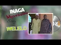 Inaga Mlyambelele - Welelo Audio Official 2025