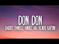 Download Lagu Daddy Yankee, Anuel AA \u0026 Kendo Kaponi - Don Don (Lyrics / Letra)